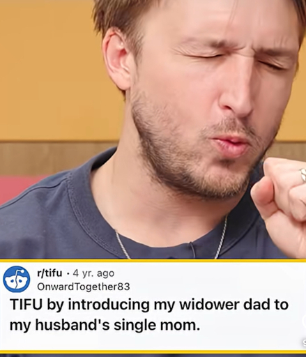 A man with his fist to his mouth, making a face that could be disgust or relief from success, with a screenshot of a reddit post titles “TIFU by introducing my single dad to my husband’s single mom”